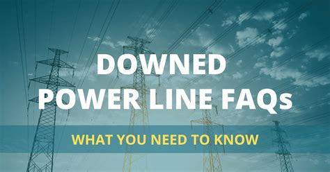 Downed Power Line FAQs: How To Report And More