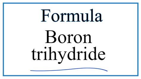 How to Write the Formula for Boron trihydride - YouTube