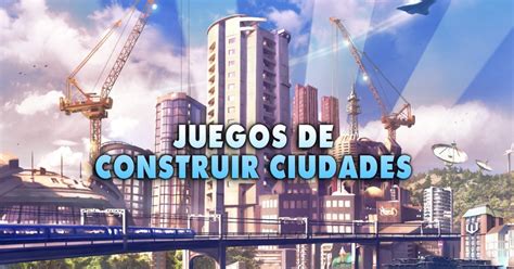 ¡Los 20 mejores juegos de construir ciudades! - Liga de Gamers