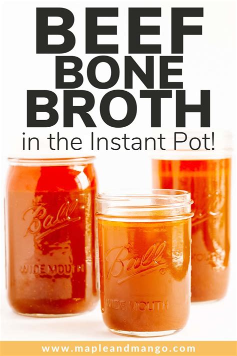 Instant Pot Beef Bone Broth (Stock) | Maple + Mango