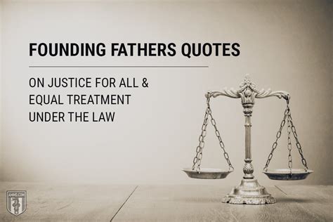 Founding Fathers Quotes on Justice and Equal Treatment Under the Law