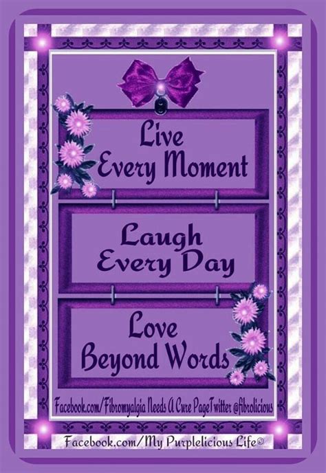 Live Every Moment, Laugh Every Day, Love Beyond Words Pictures, Photos ...