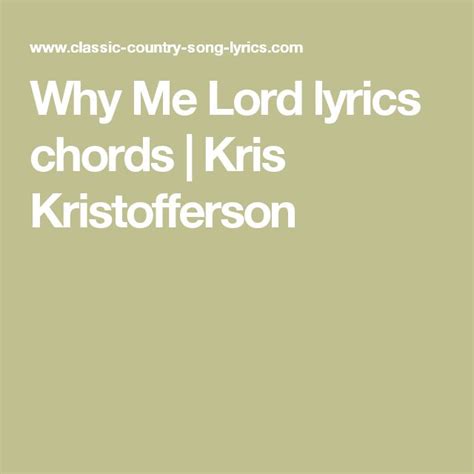 Why Me Lord lyrics chords | Kris Kristofferson | Lyrics and chords, Why ...