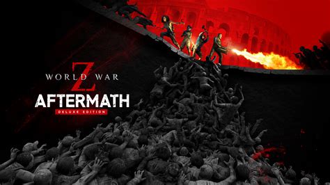 الإصدار الفاخر من لعبة World War Z: Aftermath | قم بتنزيلها وشرائها اليوم - Epic Games Store