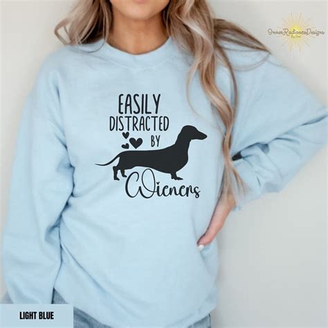 Funny Weiner Dog Sweatshirt, Dog Mom Shirt, Easily Distracted by Wieners, Dog Mom Sweatshirt ...