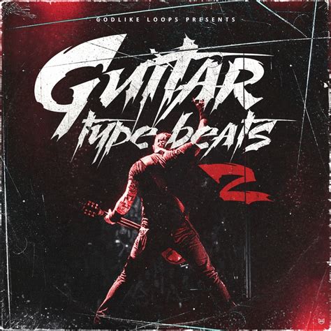 Guitar Type Beats 2 - Godlike Loops - Royalty Free Loops, Drum Kits ...