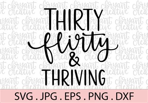 Thirty Flirty and Thriving Hand Lettered SVG Zip File - Etsy