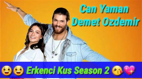 Are You Ready For Erkenci Kus Season 2 || Will its Happens Can Yaman & Demet Ozdemir New Seires ...