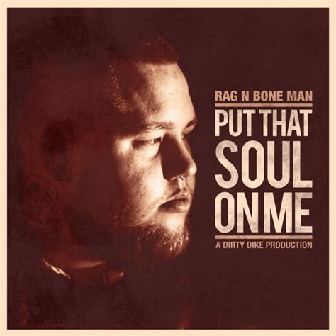 Rag N Bone Man* - Put That Soul On Me (2014, 256 kbps, File) | Discogs