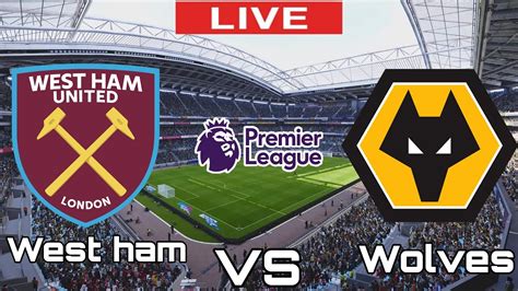 West ham vs Wolves | Wolves vs West ham | Premier League LIVE MATCH ...