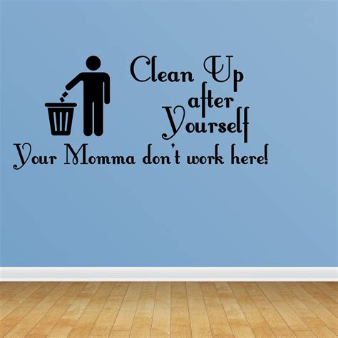 Wall Decal Quote Clean Up After Yourself Fun Quote Modern