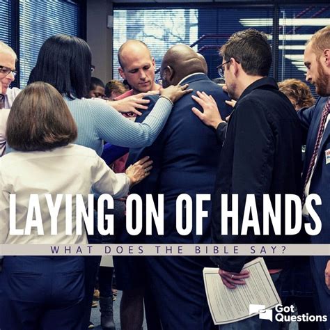 Laying on of hands - what does the Bible say? | GotQuestions.org