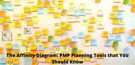 The Affinity Diagram: PMP Planning Tools that You Should Know