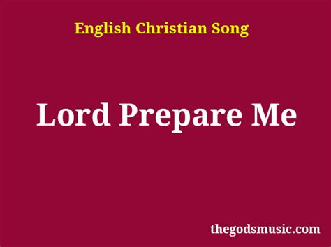 Lord Prepare Me Christian Song Lyrics