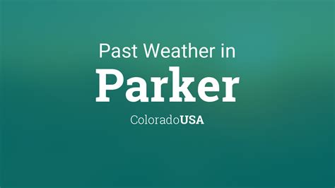 Past Weather in Parker, Colorado, USA — Yesterday or Further Back