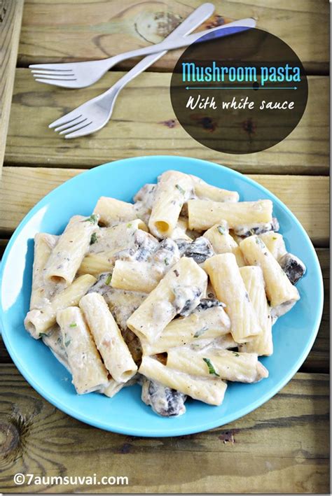 Mushroom pasta with white sauce | 7aum Suvai