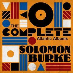 Solomon Burke – The Complete Atlantic Albums (2019) » download mp3 and ...