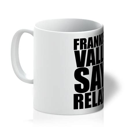 Frankie Valli Say Relax Mug