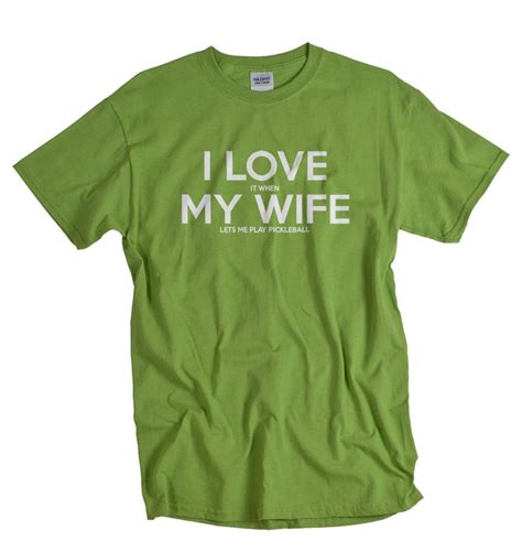 Pickleball Shirts I LOVE It When MY WIFE® Pickleball T-shirt for Men - Etsy