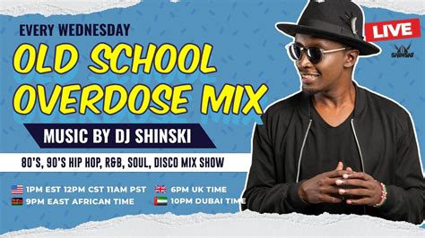 Old School Overdose Wednesday Live Show - Dj Shinski - 80s, 90s Hip Hop, R&B, Soul, Disco Funk ...