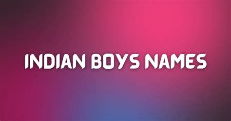 400+ Indian Names: Popular, native, and cool Indian names.