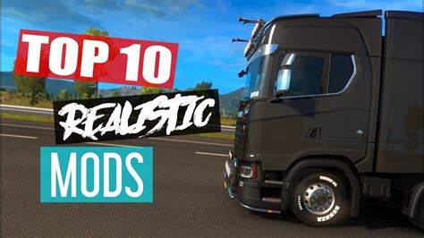 TOP 10 Realistics Mods 2019 - Euro Truck Simulator 2 - YouTube