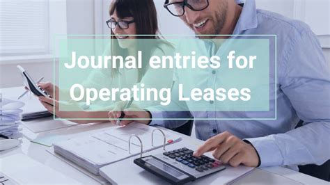 Calculating your Journal Entries for Operating Leases under ASC 842 - Occupier