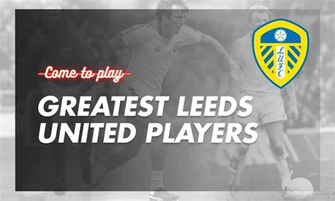 Greatest Leeds United Players In The Club’s History - Come To Play