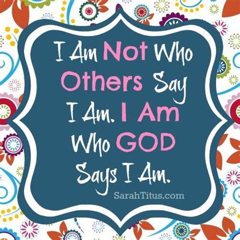 i am who god says i am quotes - Sid Stauffer