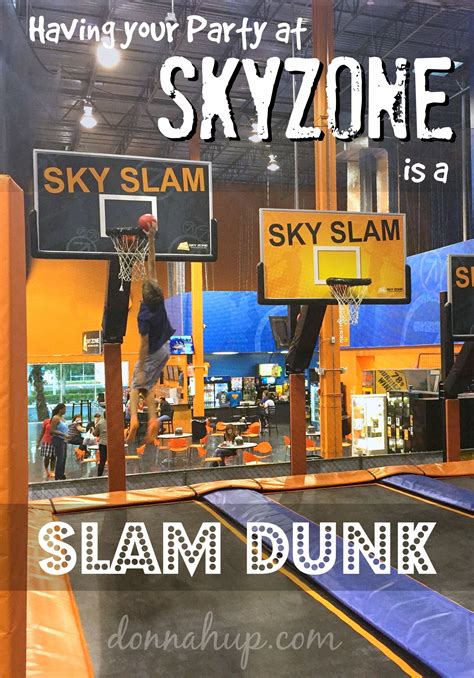 Having your Party at Sky Zone Trampoline Park is a Slam Dunk - donnahup.com