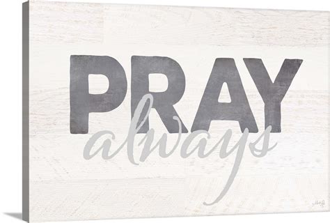 Pray Always Wall Art, Canvas Prints, Framed Prints, Wall Peels | Great Big Canvas