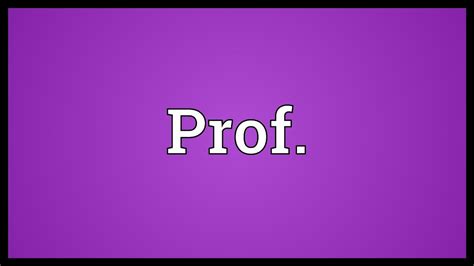 Prof. Meaning - YouTube