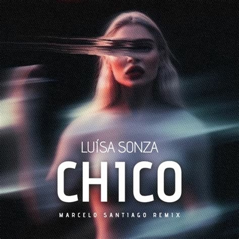 Stream Luísa Sonza - Chico (Marcelo Santiago Remix) by Marcelo Santiago | Listen online for free ...