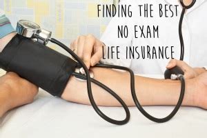 Finding the Best No Exam Life Insurance Policy