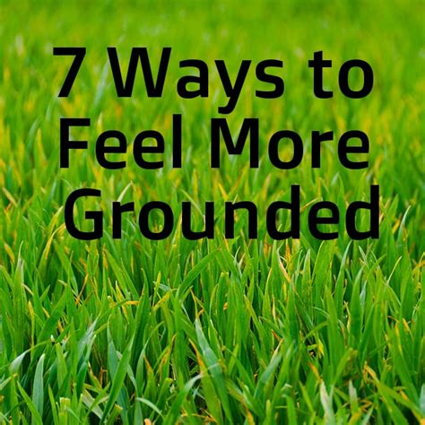 7 Ways to Feel More Grounded | Sancti