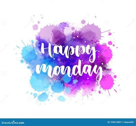 Happy Monday Calligraphy Lettering on Watercolor Splash Stock Vector - Illustration of shape ...