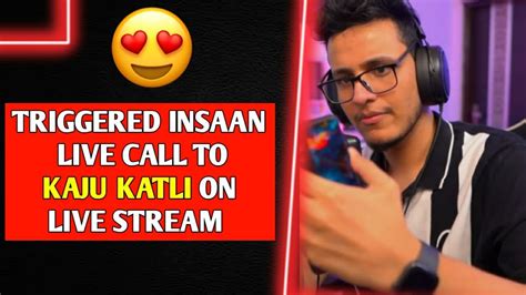 Triggered Insaan Live Call To KAJU KATLI On Live Stream || KAJU KATLI ...