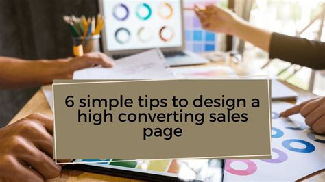 6 Tips to Design a High-Converting Sales Page