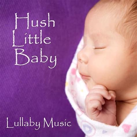 Hush Little Baby - Lullaby Music by Lullaby Music on Amazon Music - Amazon.com