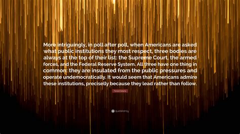 Fareed Zakaria Quote: “More intriguingly, in poll after poll, when ...