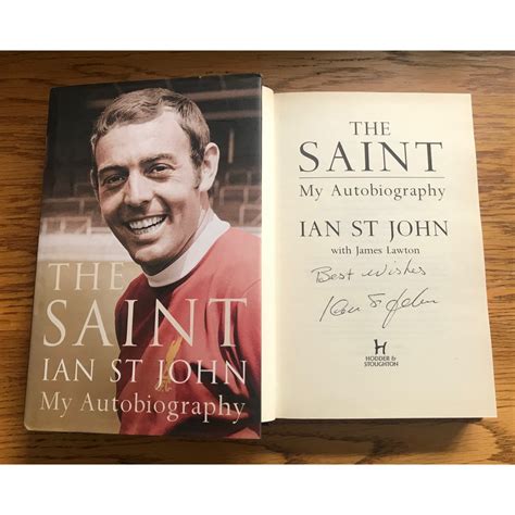 Ian St John Signed Book THE SAINT MY AUTOBIOGRAPHY 26525