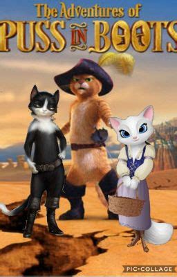 Adventures of Puss in Boots (Exclusive Character Kitty SoftPaws) - The Argument - Wattpad