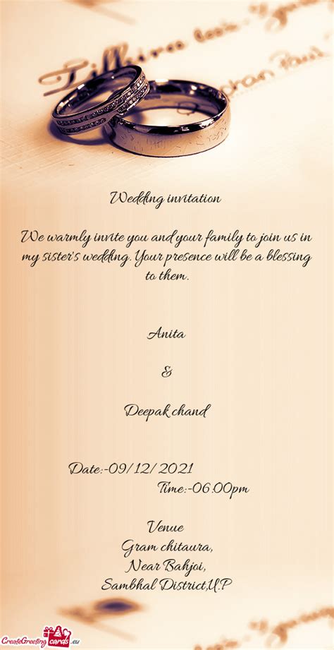 We warmly invite you and your family to join us in my sister's wedding. Your presence will be a ...