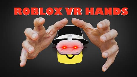 ROBLOX VR HANDS - YouTube