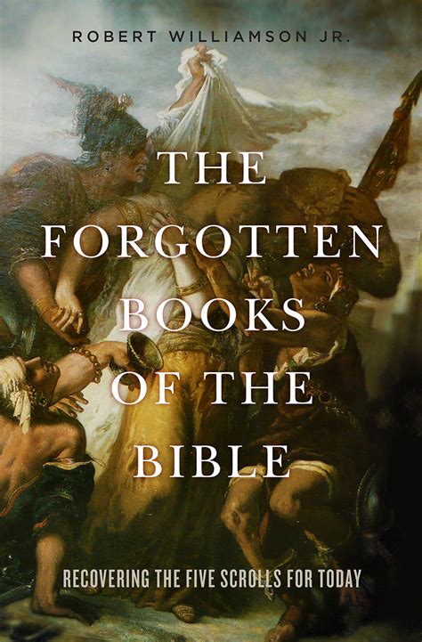 The Forgotten Books of the Bible: Recovering the Five Scrolls for Today | Broadleaf Books