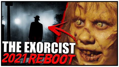 THE EXORCIST Receiving a Reboot in 2021... - YouTube