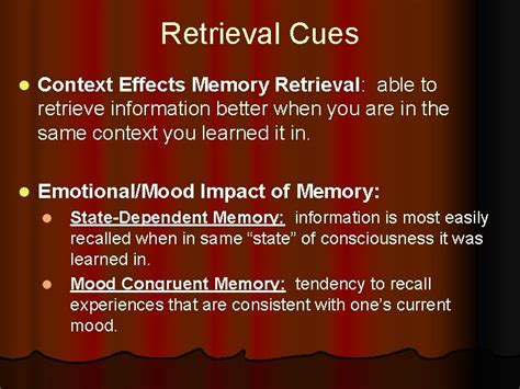 Retrieval Cues l Context Effects Memory Retrieval able