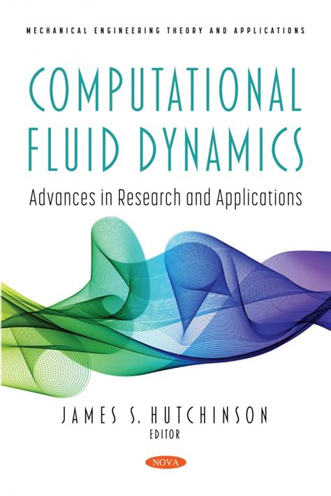 Computational Fluid Dynamics: Advances in Research and Applications – Nova Science Publishers