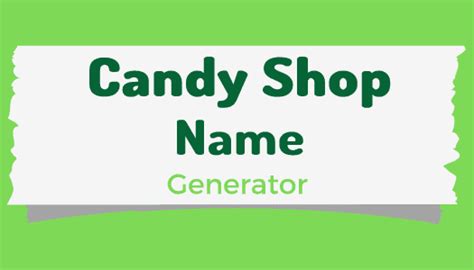 Candy Shop Name Generator