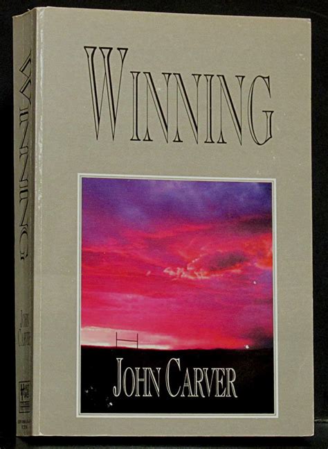 BIBLIO | Winning (SIGNED) by Carver, John | Paperback | 1998 | Hard Times Cattle Compan ...